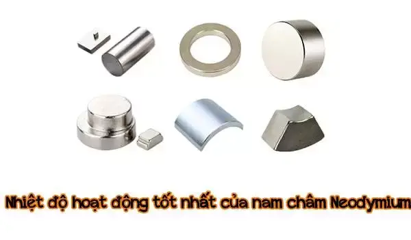 Nam châm đất hiếm NdFeb - Ứng dụng bảng giá mới nhất 2023 5 nhiet-do-hoat-dong-nam-cham